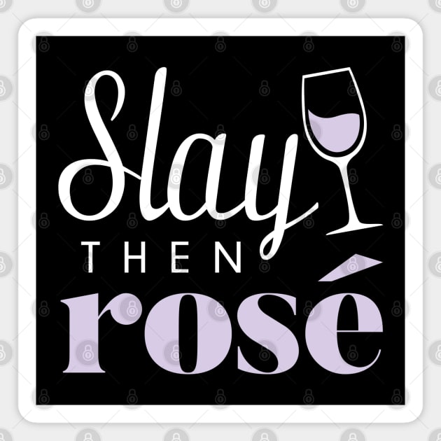 Slay Then Rose Magnet by LuckyFoxDesigns